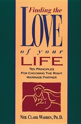 Finding the Love of Your Life Hardcover Neil Clark Warren