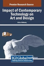 Impact of Contemporary Technology on Art and Design by G?lce D?lkele? Hardcover 