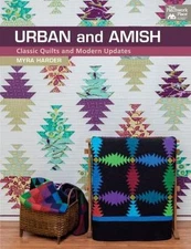 Urban and Amish: Classic Quilts and Modern Updates by Myra Harder