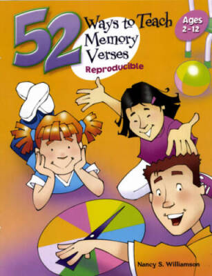 52 Ways to Teach Memory Verses: Easy-to-Do Activities for Ages 2-12 - GOOD