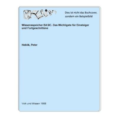 Wissensspeicher BASIC. Das Wichtigste für Einsteiger und Fortgeschrittene