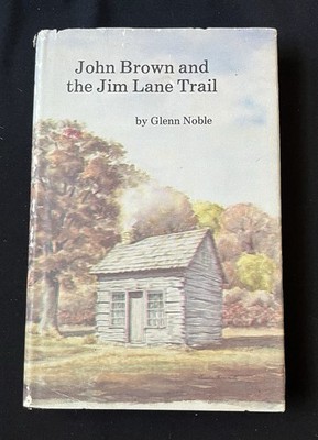 John Brown & the Jim Lane Trail by Glen Noble SIGNED 1st Ed/1977 HC/DJ/Illus