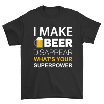 Herren T-Shirt I make Beer disappear what´s your Superpower coole Männer Shirts