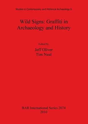 Wild Signs | Graffiti in Archaeology and History | Jeff Oliver (u. a.) | Buch