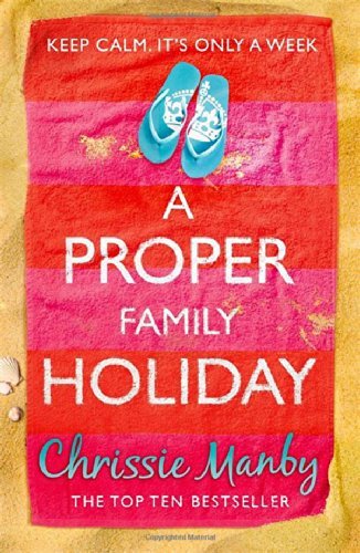 A Proper Family Holiday By Chrissie Manby
