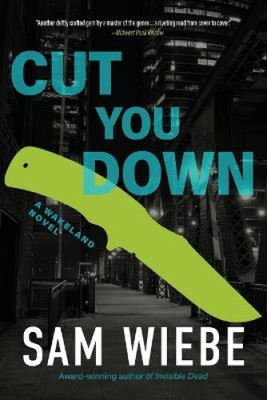 Cut You Down by Sam Wiebe