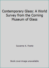 Contemporary Glass: A World Survey from the Corning Museum of Glass
