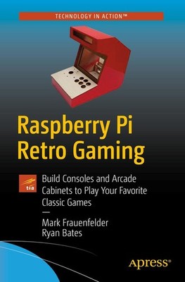 Raspberry Pi Retro Gaming Mark Frauenfelder (u. a.) Taschenbuch xii Englisch