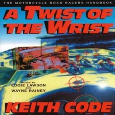 Twist of the Wrist: The Motorcycle Roadracers Handbook - Paperback - GOOD