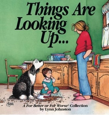 Things Are Looking Up... : A For Better or for Worse Collection