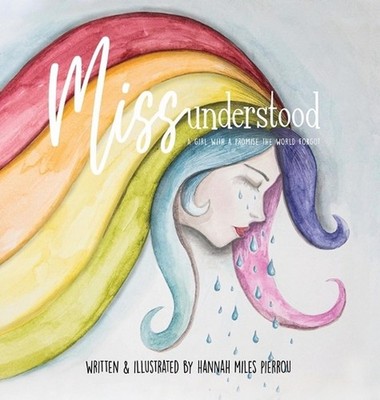 Miss Understood: A Girl with a Promise the World Forgot by Hannah Miles Pierrou
