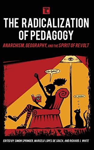 The Radicalization of Pedagogy: Anarchism, Geography, and the