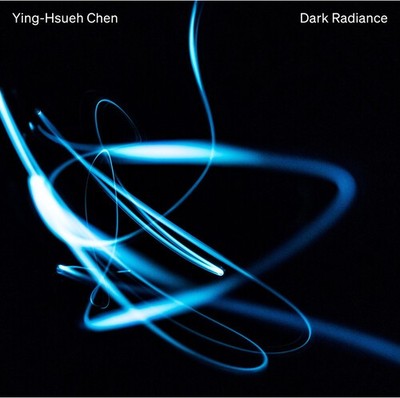 Ying-Hsueh Chen - Dark Radiance [New CD]