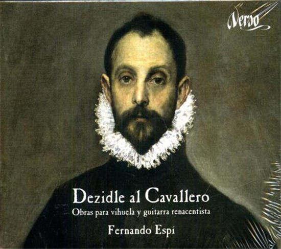 Espi,Frenando. - Dezidle al Cavallero. Obras para Vihuela y Guitarra Renacentist