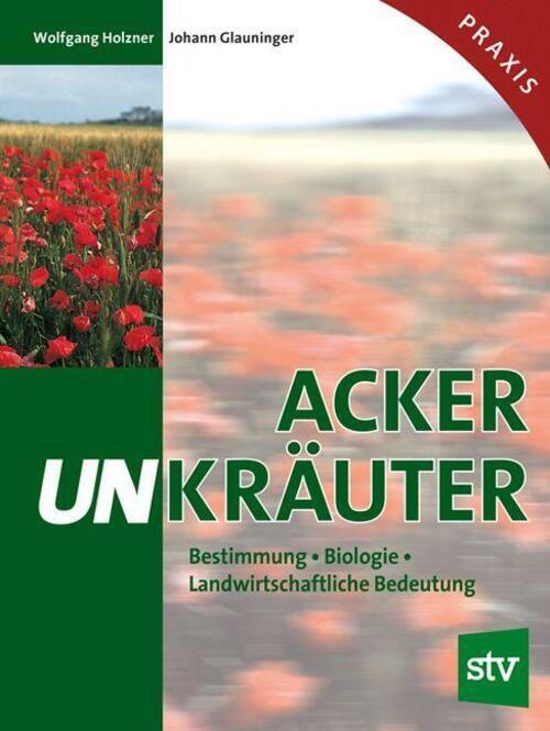 Ackerunkräuter | Bestimmung - Biologie - Landwirtschaftliche Bedeutung