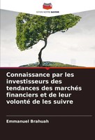 Connaissance Par Les Investisseurs Des Tendances Des MarchéS Financiers Et De...