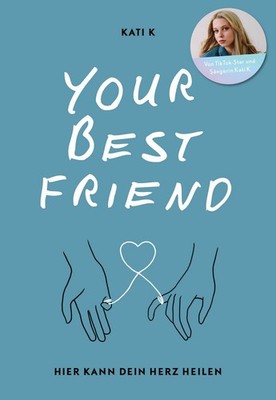 Your best friend Hier kann dein Herz heilen | Das beste Buch gegen Liebeskumm...