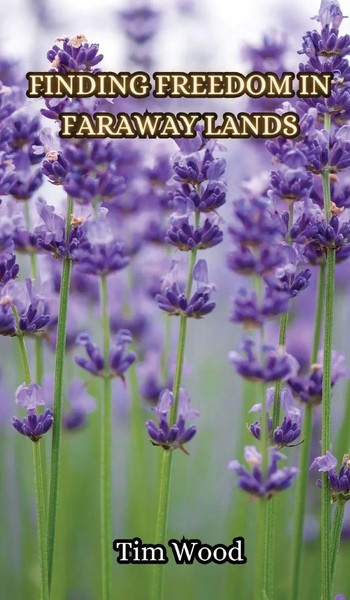Tim Wood | Finding Freedom In Faraway Lands | Buch | Englisch (2024)-image