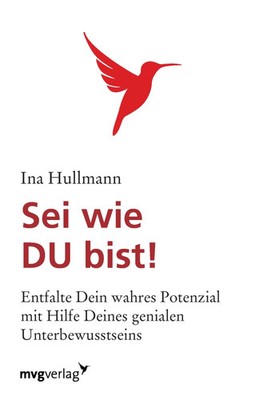 Ina Hullmann | Sei wie du bist! | Taschenbuch | Deutsch (2007) | 304 S. | mvg