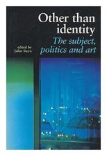 Other Than Identity: The Subject, Politics and Art