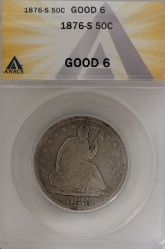 1876-S .50   ANACS   G 6  1800's Half Dollar, Liberty Seated Half