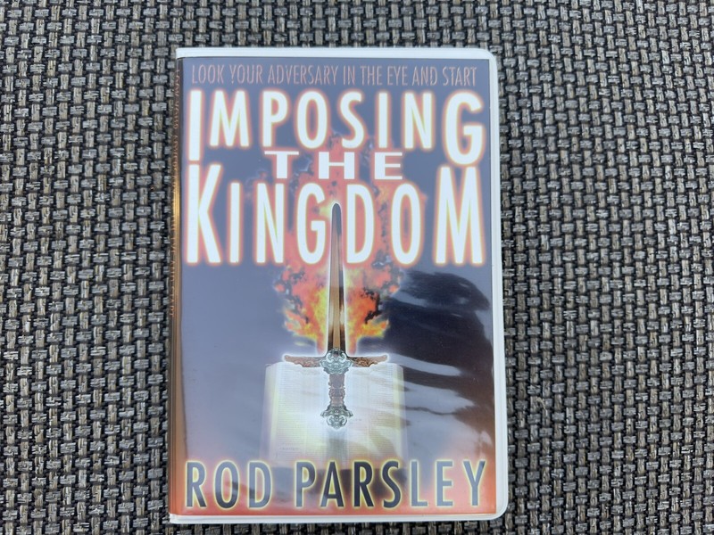 ROD PARSLEY -  IMPOSING THE KINGDOM church pastor sermons cassettes 