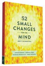 52 Small Changes for the Mind: Improve Memory * Minimize