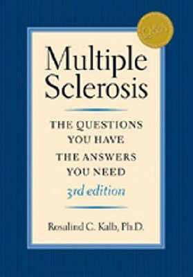 Multiple Sclerosis : The Questions You Have - The Answers You Nee