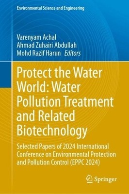 Protect the Water World: Water Pollution Treatment and Relate... - 9783031921223