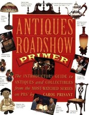 Antiques Roadshow Primer : The Introductory Guide to Antiques and Collectibles