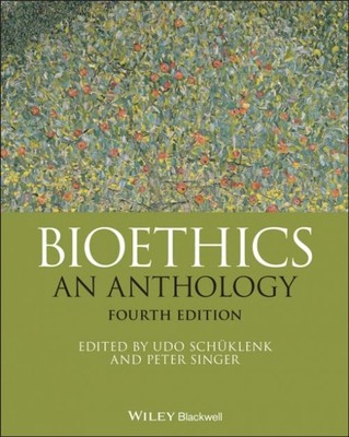 Bioethik   Eine Anthologie, vierte Ausgabe Schuklenk Taschenbuch John Wiley & Sons
