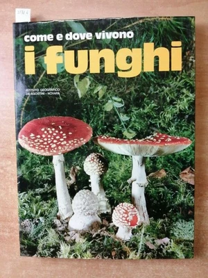 COME E DOVE VIVONO I FUNGHI Livre Illustré Relié De Agostini 1980 - Photo 1/2