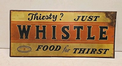 Vintage 28'' Original Thirsty Just Whistle Food For Thirst Embossed Tin Soda Sign