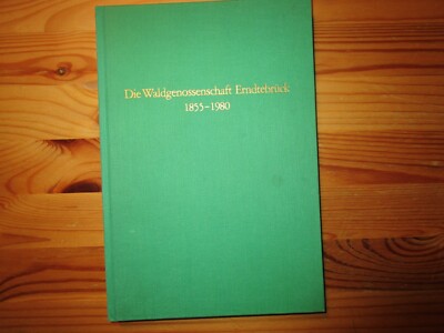 Die Waldgenossenschaft Erndtebrück 1855 - 1980, von Werner Wied