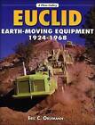 Euclid Earth-Moving Equipment, 1924-1968 by Eric C. Orlemann (Paperback, 2005)