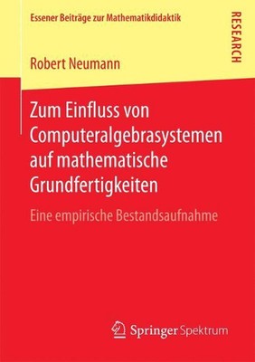 Zum Einfluss von Computeralgebrasystemen auf mathematische Grundfertigkeiten: Ei