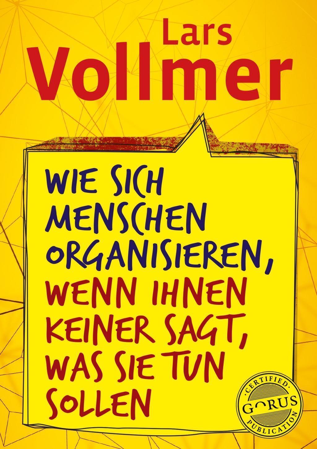 Thumbnail - Lars Vollmer | Wie Sich Menschen Organisieren, Wenn Ihnen Keiner Sagt,