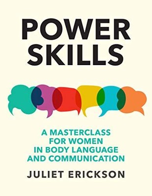 Power Skills A masterclass for women in body language and communication