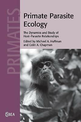 Primate Parasite Ecology The Dynamics and Study of Host-Parasite Relationships