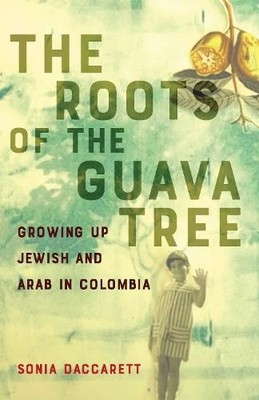 Sonia Daccarett The Roots of the Guava Tree (Taschenbuch) (US IMPORT)
