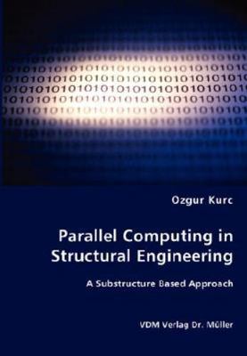 Parallel Computing in Structural Engineering, Paperback by Kurc, Ozgur, Like ...