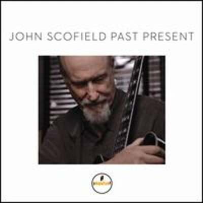 Past Present by John Scofield: New