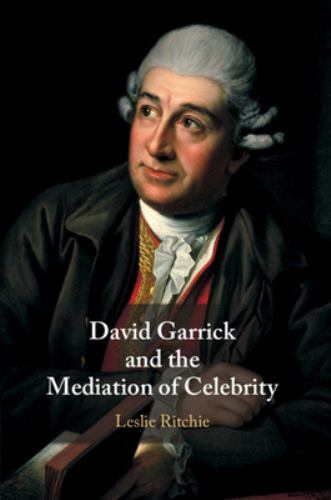 David Garrick and the Mediation of Celebrity Ritchie Paperback 9781108469197