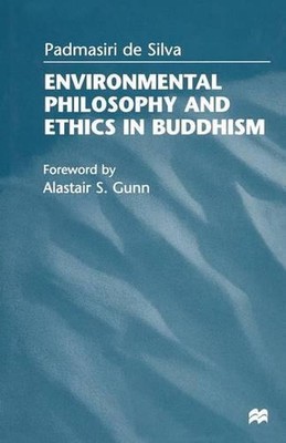Environmental Philosophy and Ethics in Buddhism by Padmasiri De Silva (English) 