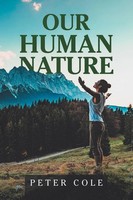 Our Human Nature Peter Cole Taschenbuch Kartoniert / Broschiert Englisch 2020