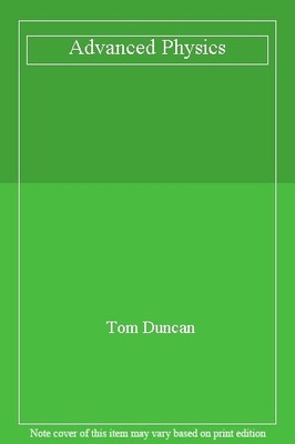 Advanced Physics 4th Edition,Tom Duncan