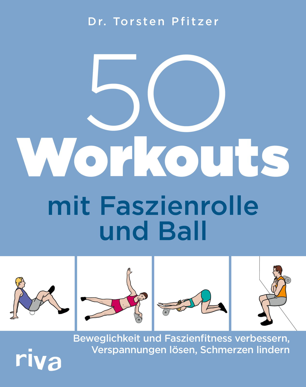 Thumbnail - Torsten Pfitzer / 50 Workouts Mit Faszienrolle Und Ball