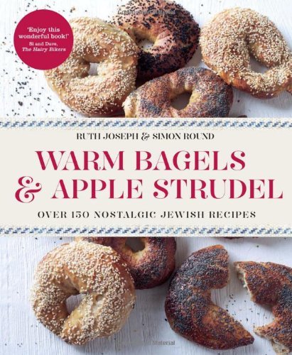 Warm Bagels & Apple Strudel:Over 150 Nostalgic Jewish Recipes in association wi