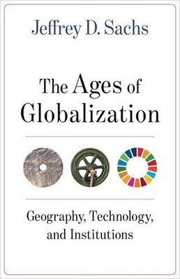 The Ages of Globalization | Jeffrey D. Sachs | englisch