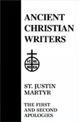 56. St. Justin Martyr: The First and Second Apologies by Leslie William Barnard